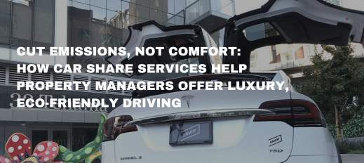 Cut Emissions, Not Comfort: How Car Share Services Help Property Managers Offer Luxury, Eco-Friendly Driving